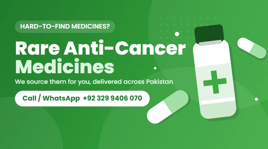 Rare and hard-to-find anti-cancer medicines, call or WhatsApp +92 329 9406 070